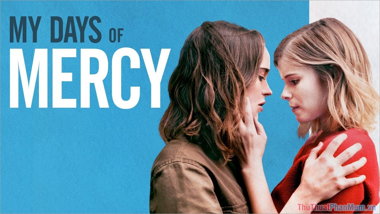 My Days of Mercy – Trái ngang của Mercy