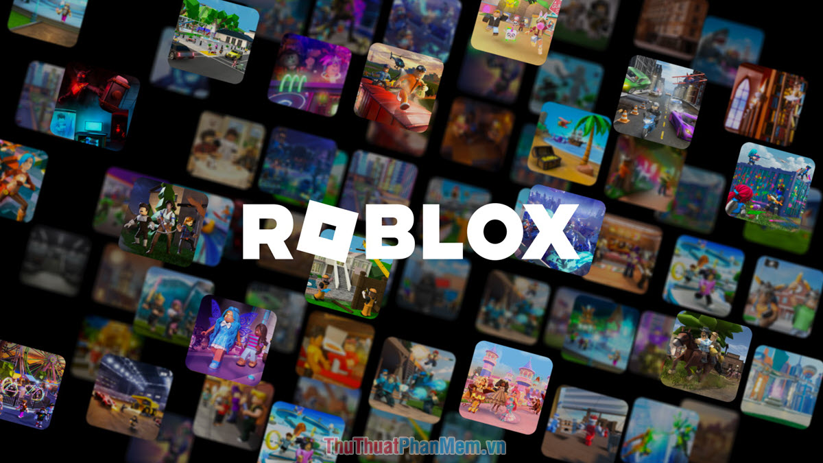 Roblox – Chơi mãi không chán