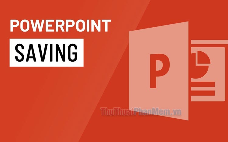 Cách lưu file PowerPoint đơn giản, dễ dàng