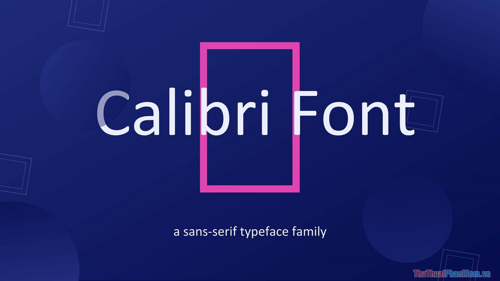 Calibri – Font chữ tiêu đề nhẹ nhàng