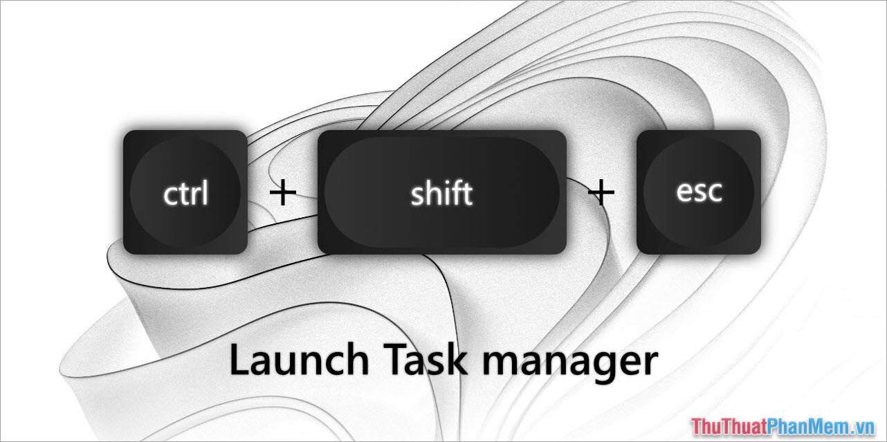 Cách mở Task Manager trên Windows 11 bằng phím tắt