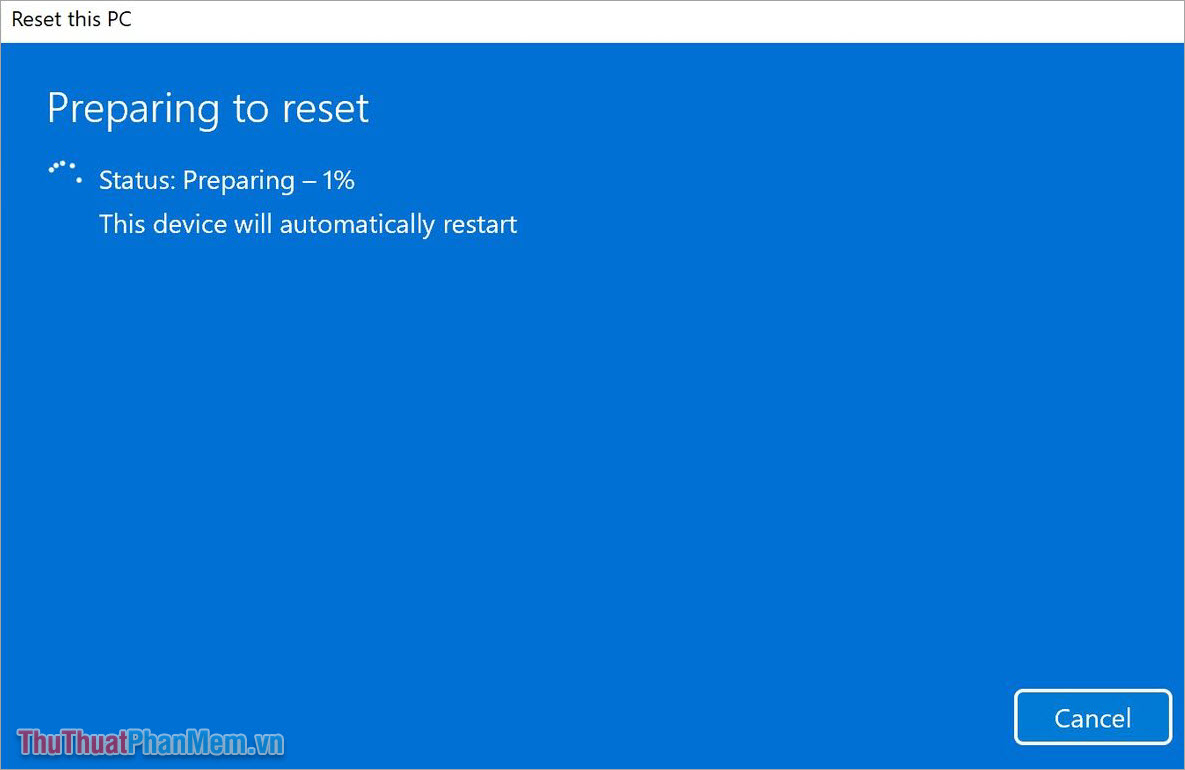 Quá trình khôi phục lại Windows 11 sẽ kéo dài từ 10 – 15 phút
