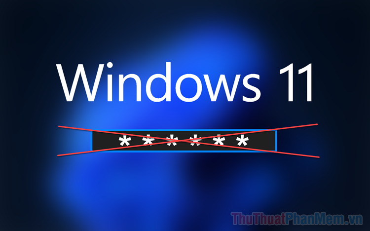 Cách tắt mật khẩu Win 11 - Xóa mật khẩu Windows 11