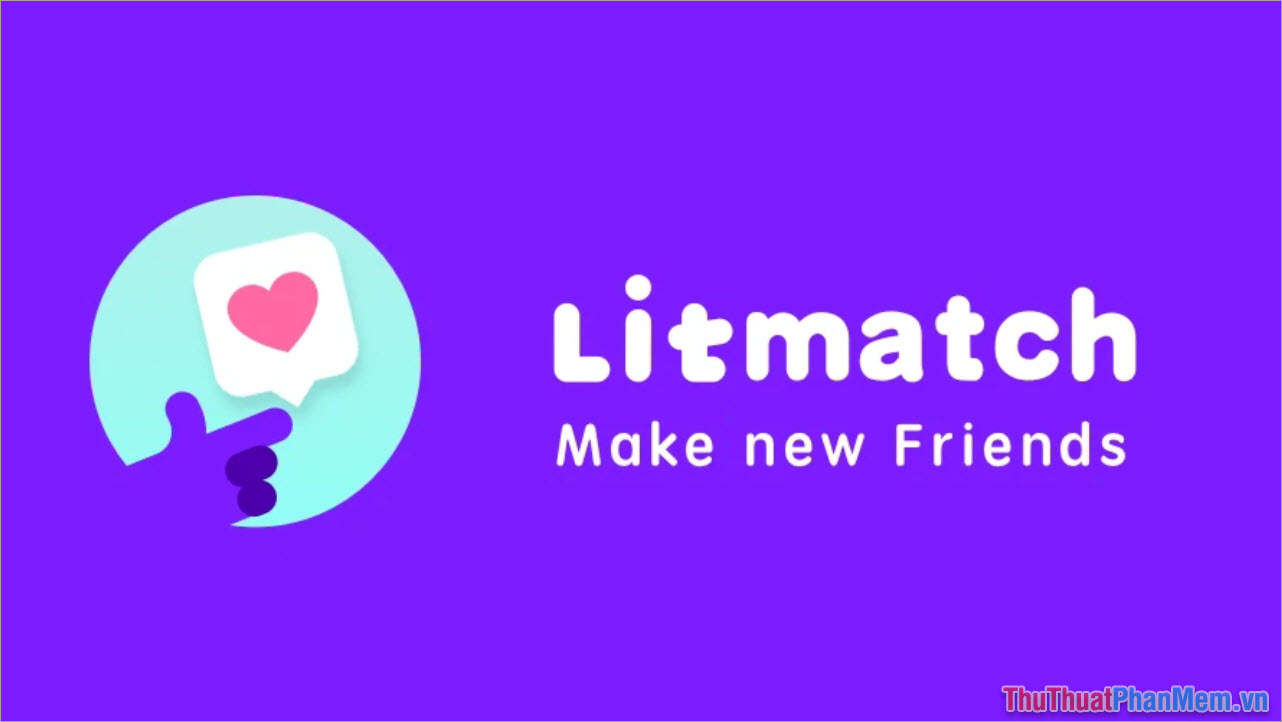 Litmatch – Ứng dụng hẹn hò hay nhất