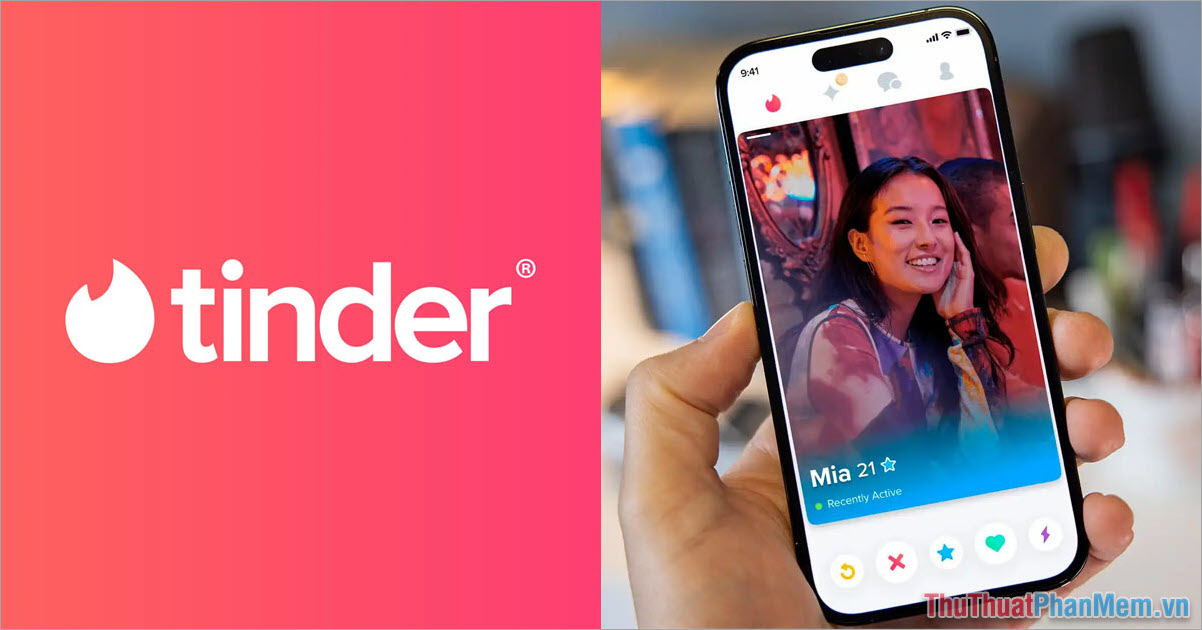 Tinder – App hẹn hò nhiều người dùng nhất hiện nay