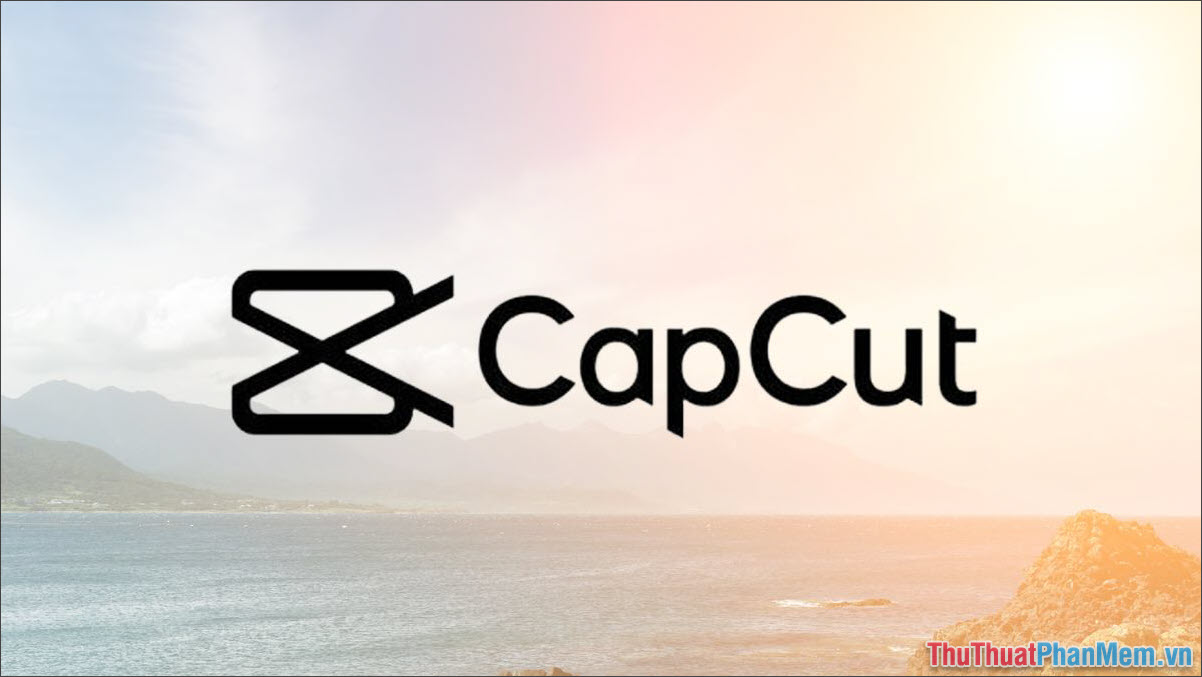 Capcut – App chỉnh sửa và làm nét Video trên điện thoại