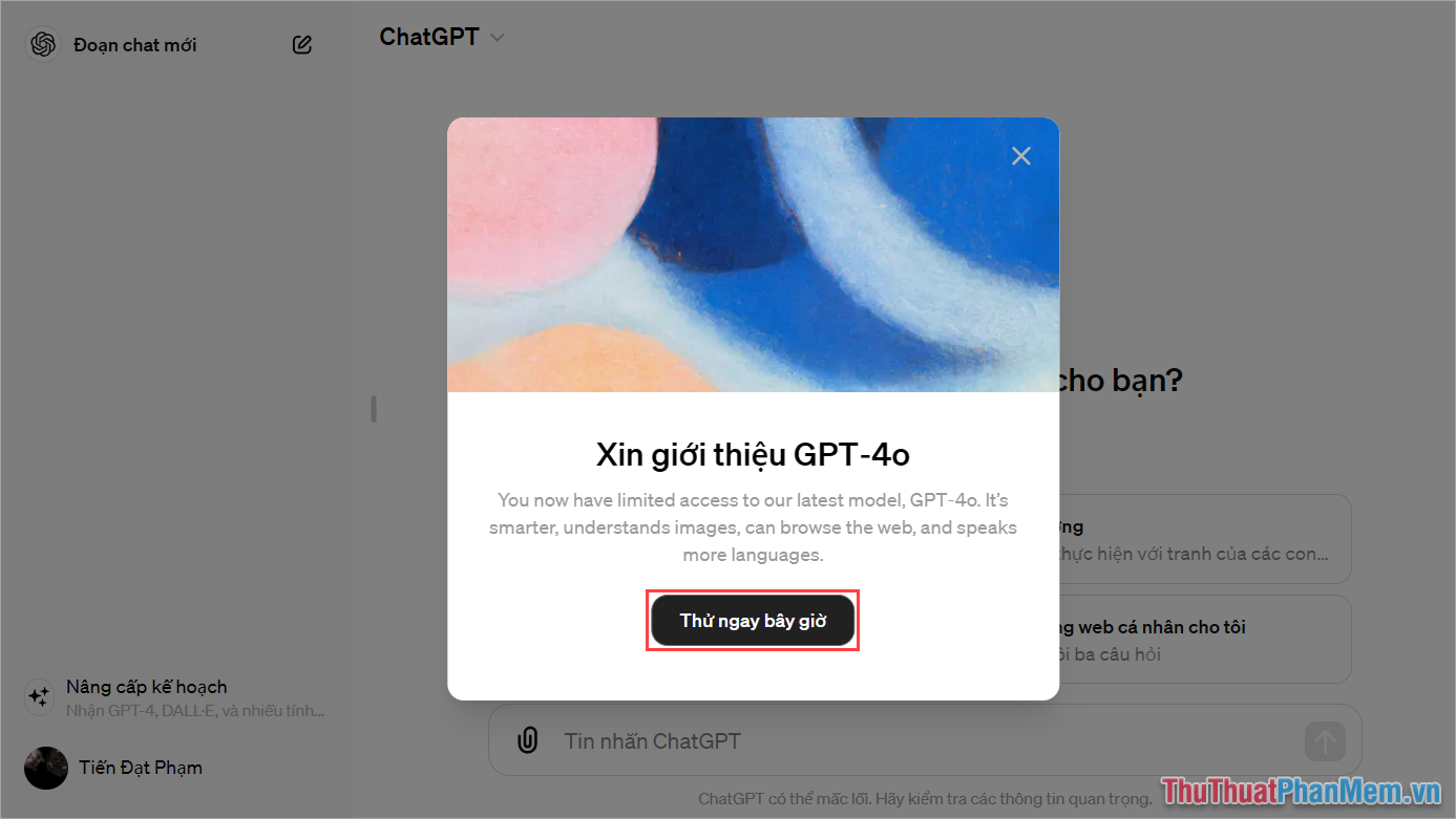 Tại giao diện chính giới thiệu Chat GPT-4o chọn Thử ngay bây giờ để tiếp tục