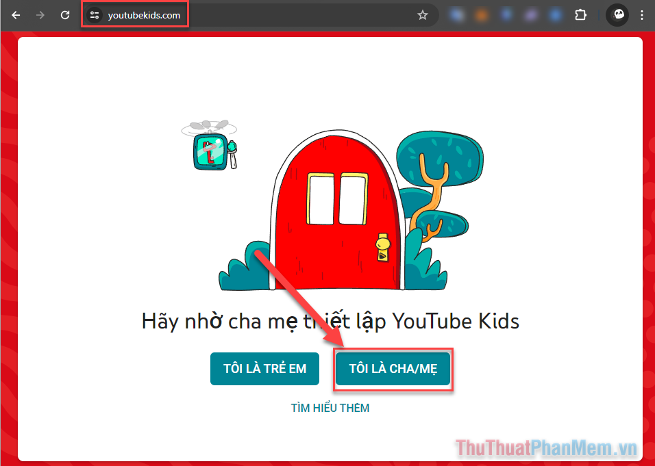 Đến với màn hình khởi động Youtube Kids, bạn chọn Tôi là cha mẹ