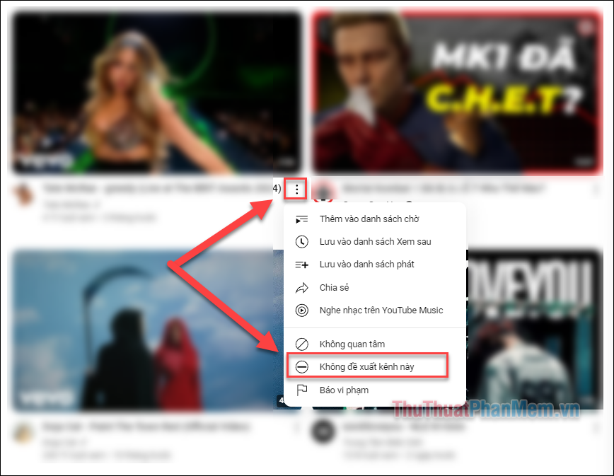 Nhấn vào dấu 3 chấm bên cạnh video bất kỳ thuộc kênh đó, chọn Không đề xuất kênh này