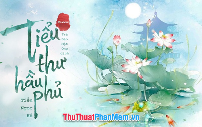 Tiểu Thư Hầu Phủ - Tiểu Ngọc Hồ