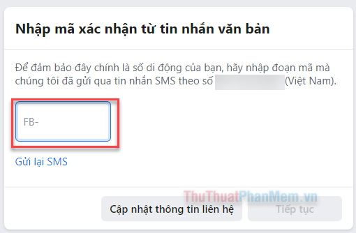 Sau đó, Facebook sẽ gửi mã xác minh về số điện thoại của bạn, hãy nhập mã này vào ô FB-