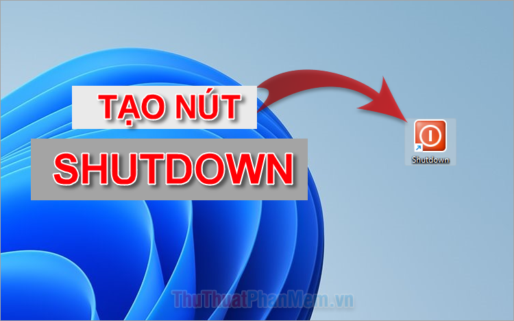 Cách tạo nút Shutdown trên Windows 11