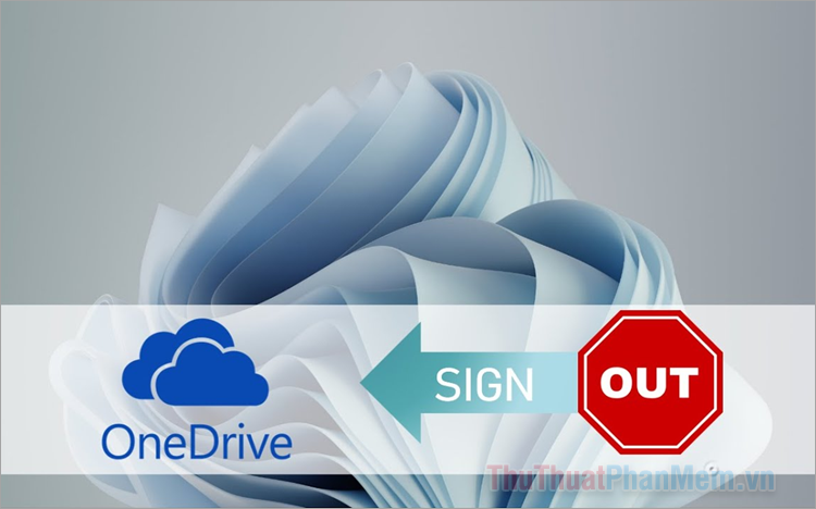 Cách đăng xuất OneDrive trên Windows 11
