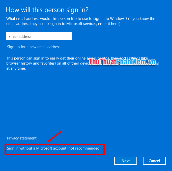 Không muốn nhập email, chọn Sign in without a Microsoft account (not recommended)