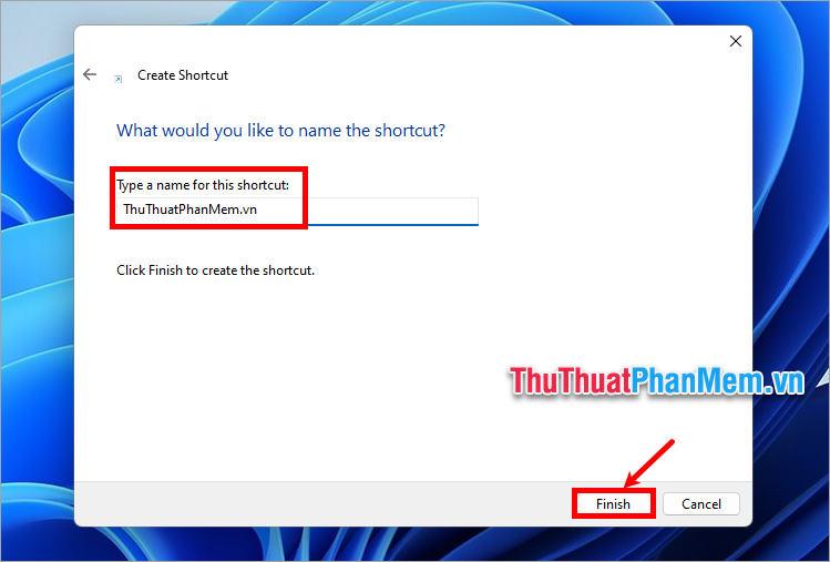 Nhập tên cho shortcut và chọn Finish