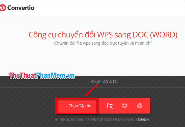 Truy cập Convertio chuyển đổi wps sang doc, trên giao diện bạn ấn Chọn Tập tin