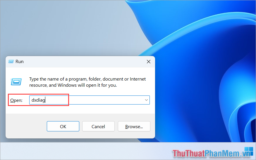 Mở cửa sổ RUN và nhập Dxdiag để mở DirectX trên máy tính