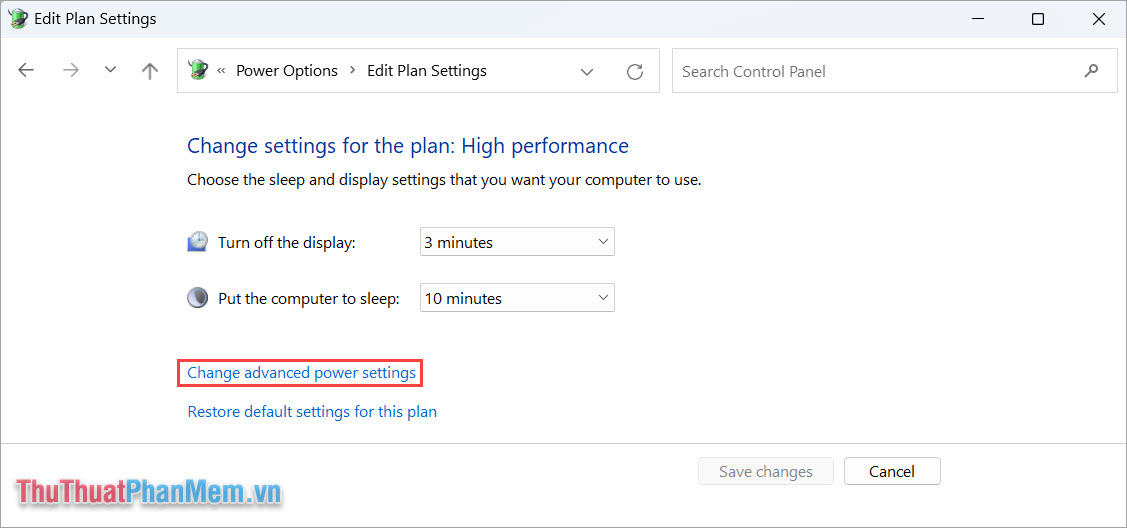 Thiết lập hiệu suất chọn mục Change advanced power settings