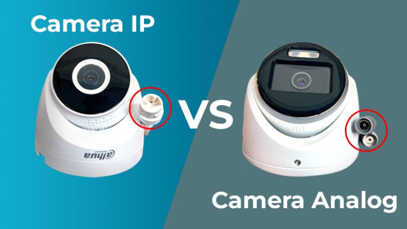 Bảng so sánh 2 loại camera phổ biến IP và Analog