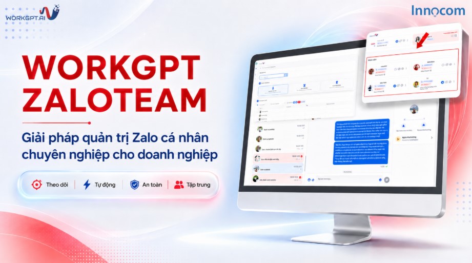 WorkGPT ZaloTeam - Giải pháp quản lý tin nhắn Zalo cá nhân cho doanh nghiệp